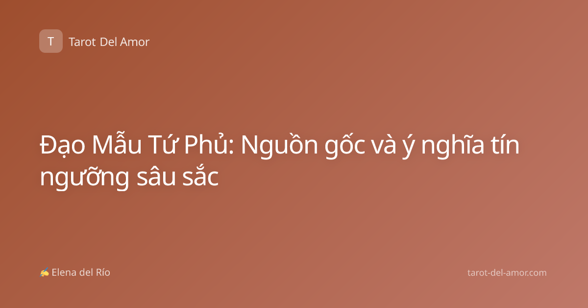 Đạo Mẫu Tứ Phủ: Nguồn gốc và ý nghĩa tín ngưỡng sâu sắc