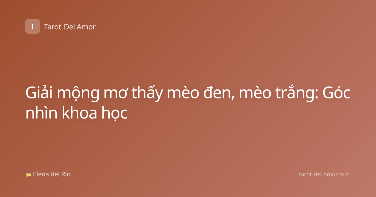 Giải mộng mơ thấy mèo đen, mèo trắng: Góc nhìn khoa học