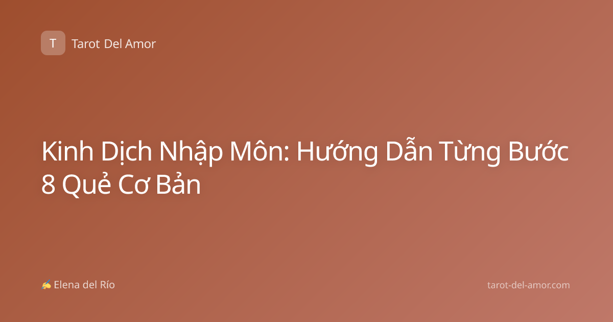 Kinh Dịch Nhập Môn: Hướng Dẫn Từng Bước 8 Quẻ Cơ Bản