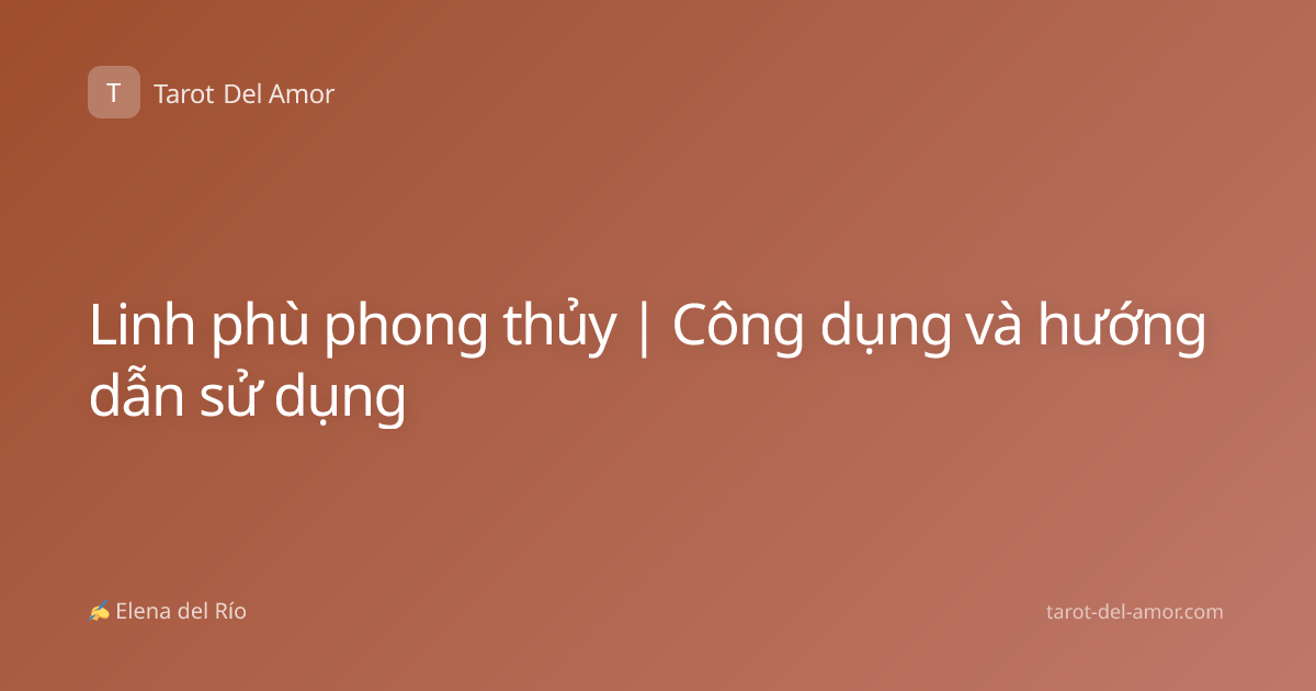 Linh phù phong thủy | Công dụng và hướng dẫn sử dụng