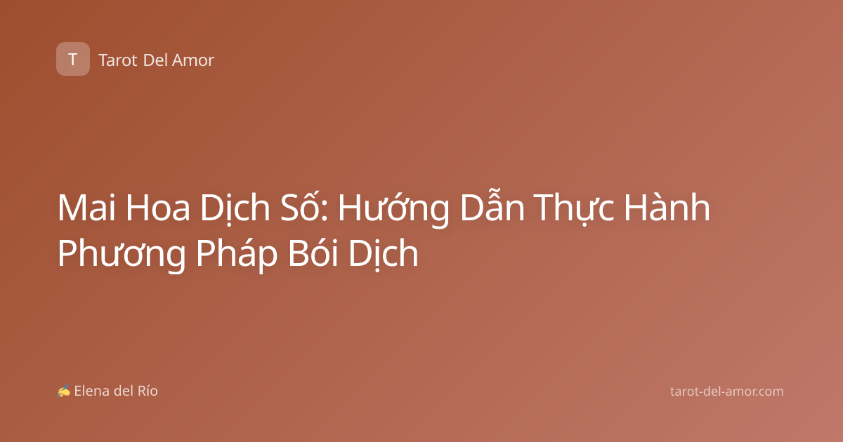 Mai Hoa Dịch Số: Hướng Dẫn Thực Hành Phương Pháp Bói Dịch