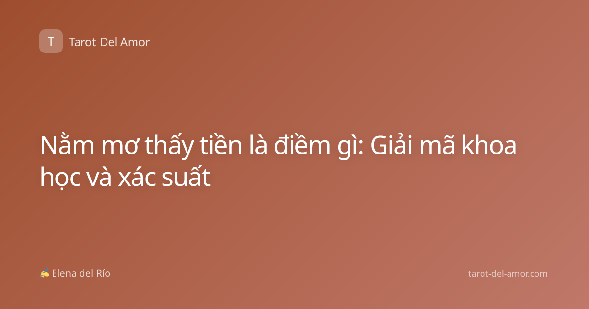 Nằm mơ thấy tiền là điềm gì: Giải mã khoa học và xác suất