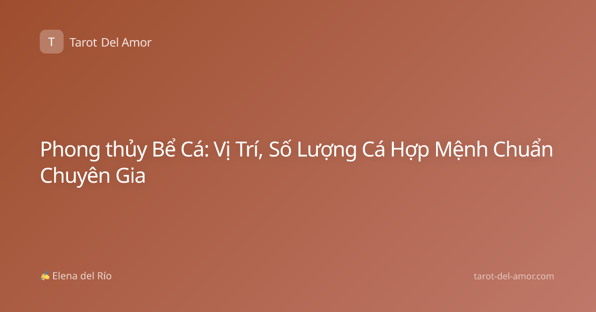 Phong thủy Bể Cá: Vị Trí, Số Lượng Cá Hợp Mệnh Chuẩn Chuyên Gia