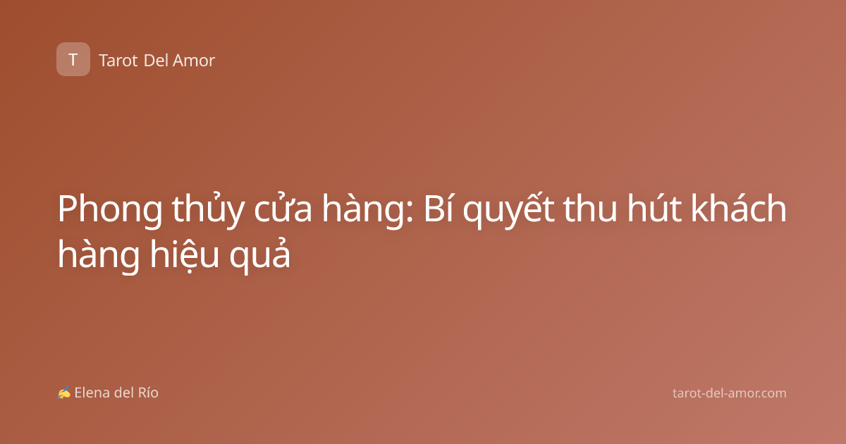 Phong thủy cửa hàng: Bí quyết thu hút khách hàng hiệu quả