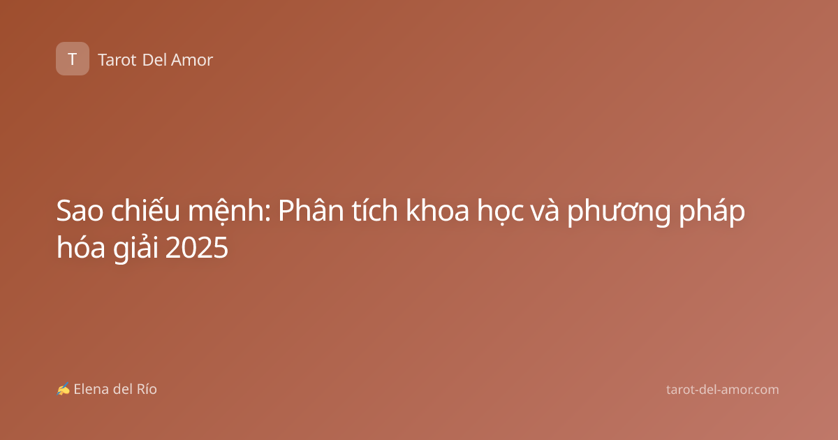 Sao chiếu mệnh: Phân tích khoa học và phương pháp hóa giải 2025