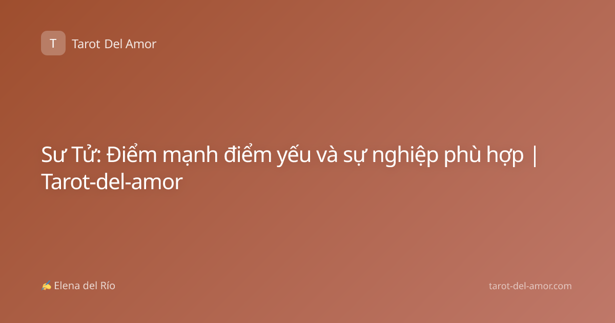 Sư Tử: Điểm mạnh điểm yếu và sự nghiệp phù hợp | Tarot-del-amor