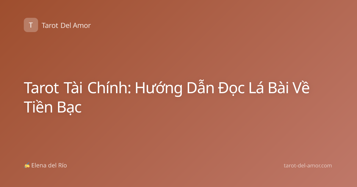 Tarot Tài Chính: Hướng Dẫn Đọc Lá Bài Về Tiền Bạc