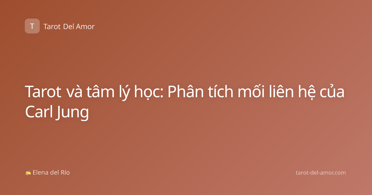 Tarot và tâm lý học: Phân tích mối liên hệ của Carl Jung