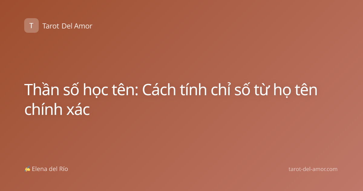 Thần số học tên: Cách tính chỉ số từ họ tên chính xác