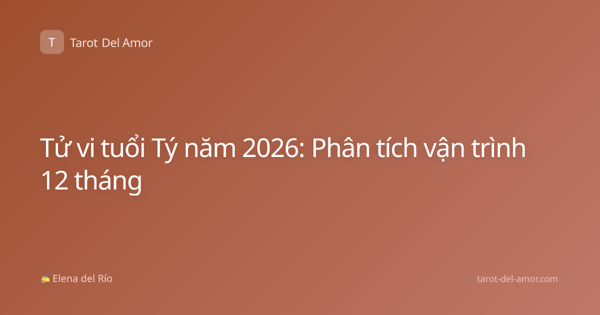 Tử vi tuổi Tý năm 2026: Phân tích vận trình 12 tháng