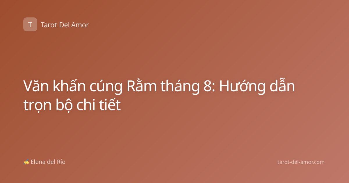 Văn khấn cúng Rằm tháng 8: Hướng dẫn trọn bộ chi tiết