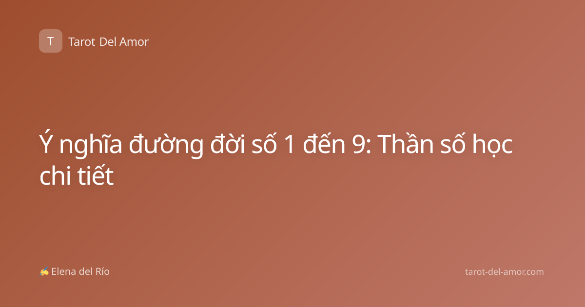 Ý nghĩa đường đời số 1 đến 9: Thần số học chi tiết