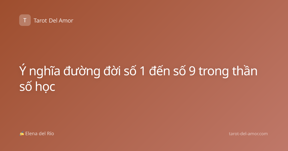 Ý nghĩa đường đời số 1 đến số 9 trong thần số học